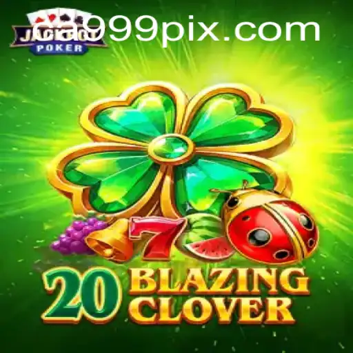 20BlazingClover: O Guia Completo Para Este Empolgante Jogo de Azar