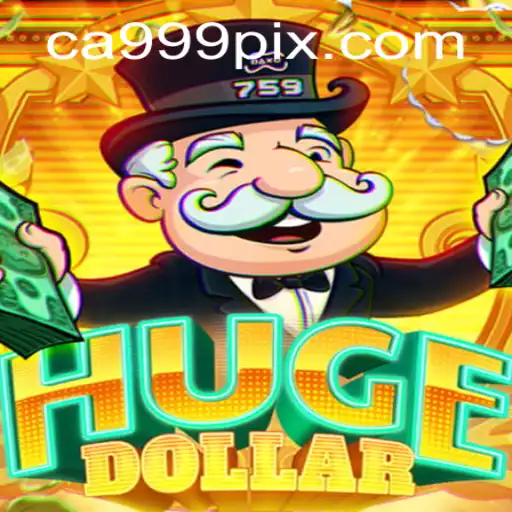 HugeDollar: Explore a Emoção do Jogo Revolucionário com CA999.COM